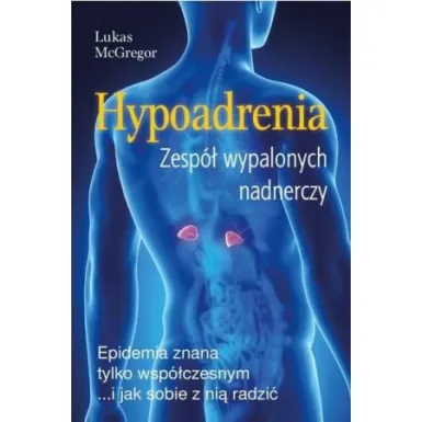 Książka L.McGregor "Hypoadrenia. Zespół wypalonych nadnerczy"