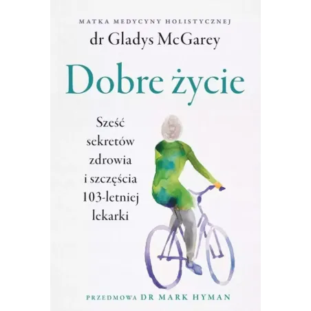 Książka dr Gladys McGarey "Dobre życie"