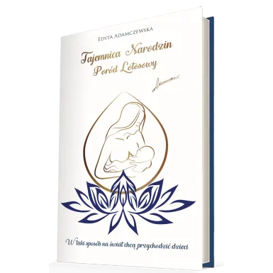 Książka Edyta Adamczewska "Tajemnica Narodzin Poród Lotosowy"