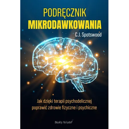 Książka Podręcznik mikrodawkowania C.J Spotswood Książka Podręcznik mikrodawkowania C.J Spotswood