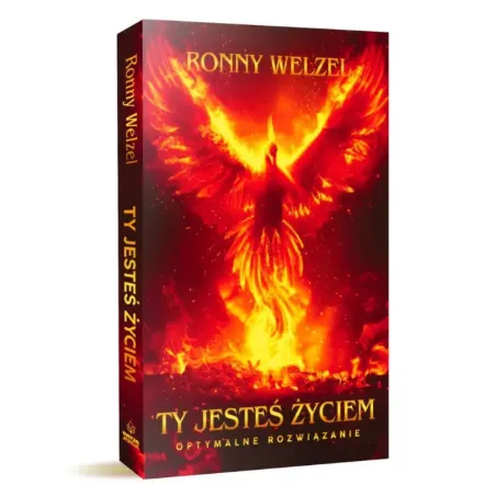 Ronny Welzel "Ty jesteś życiem. Optymalne rozwiązanie"