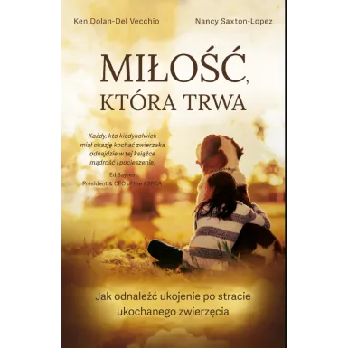 Książka Ken Dolan-Del Vecchio, Nancy Saxton-Lopez "Miłość która trwa"